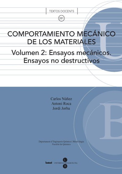 Comportamiento mecánico de los materiales. Volumen 2: Ensayos mecánicos. Ensayos no destructivos