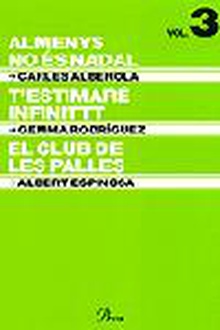 Almenys no és Nadal / T'estimaré infinitt / El club de les palles