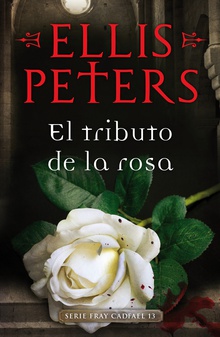 El tributo de la rosa (Fray Cadfael 13)