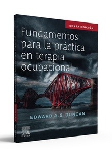 Fundamentos para la práctica en Terapia Ocupacional, 6.ª Edición