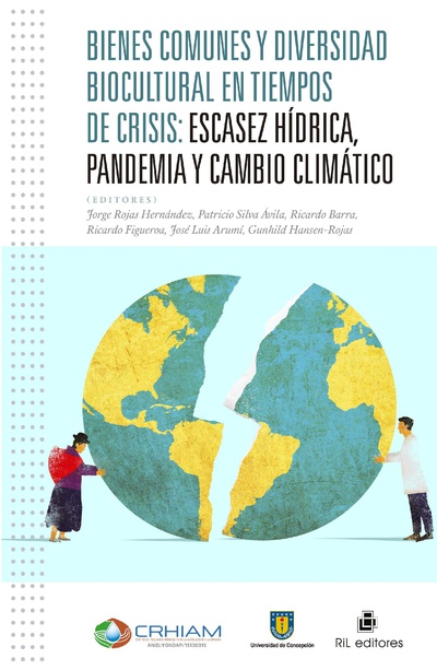 Bienes comunes y diversidad biocultural en tiempos de crisis. Escasez hídrica, pandemia y cambio climático