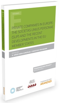 Private Companies in Europe: The societas unius personae (SUP) and the recent developments in the EU Member States (Papel + e-book)