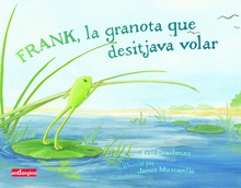 Frank, la granota que desitjava volar