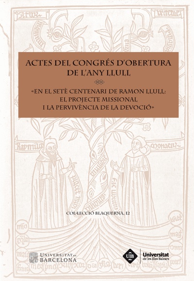 Actes del congrés d’obertura de l’any Llull «En el setè centenari de Ramon Llull: el projecte i la pervivència de la devoció»