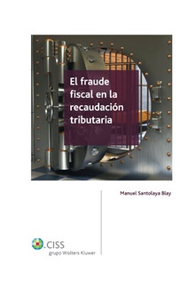 El fraude fiscal en la recaudación tributaria (2.ª Edición)