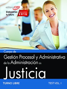 Cuerpo de Gestión Procesal y Administrativa de la Administración de Justicia. Turno Libre. Test Vol. I.