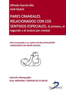 Pares craneales relacionados con los sentidos: el primero, el segundo y el octavo par craneal