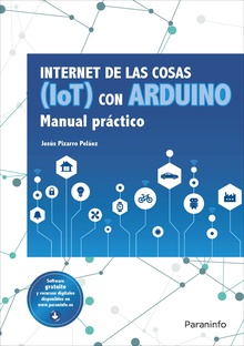 Internet de las cosas (IoT) con Arduino. Manual práctico