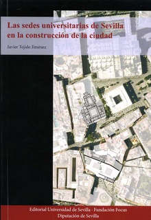 Las sedes universitarias de Sevilla en la construcción de la ciudad