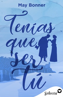 Tenías que ser tú