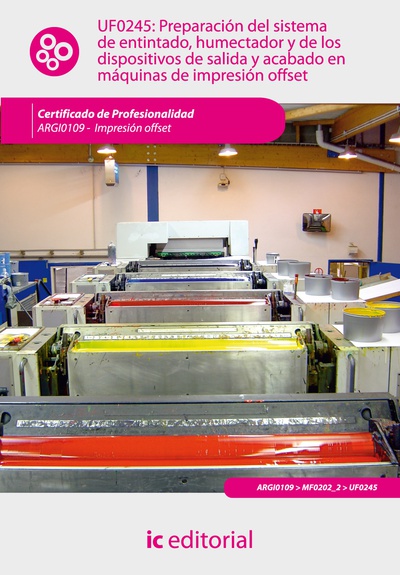 Preparación del sistema de entintado, humectador y de los dispositivos de salida y acabado en máquinas de impresión offset. ARGI0109 - Impresión en ofsset