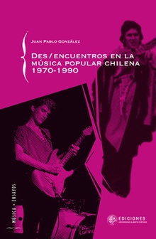 Des/encuentros de la música popular chilena 1970-1990