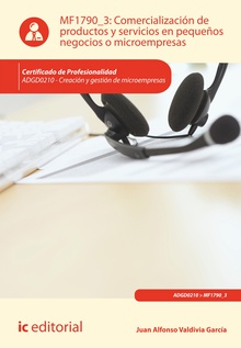 Comercialización de productos y servicios en pequeños negocios o microempresas. adgd0210 - creación y gestión de microempresas