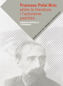 Francesc Pelai Briz: entre la literatura i l'activisme patriòtic