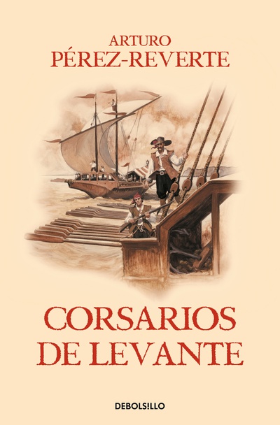 Corsarios de Levante (Las aventuras del capitán Alatriste 6)
