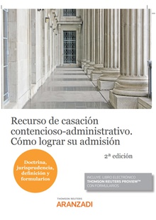 Recurso de casación contencioso-administrativo. Cómo lograr su admisión (Papel + e-book)