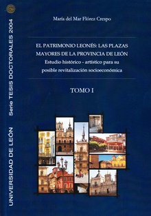 Patrimonio leonés: las plazas mayores de la provincia de León, el (Tomos I y II)