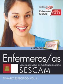 Enfermeros/as. Servicio de Salud de Castilla-La Mancha (SESCAM). Temario específico. Vol. I.