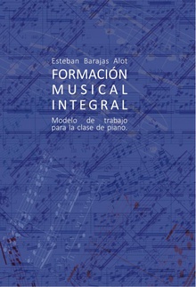 FORMACIÓN MUSICAL INTEGRAL  Modelo de trabajo para la clase de piano