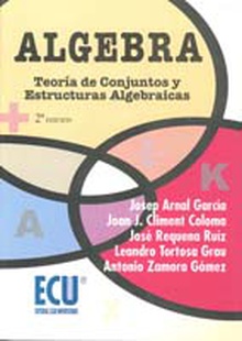 Álgebra: Teoría de conjuntos y estructuras algebraicas