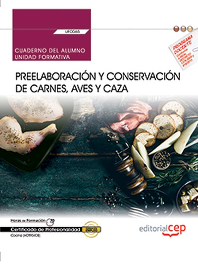 Cuaderno del alumno. Preelaboración y conservación de carnes, aves y caza (UF0065). Certificados de profesionalidad. Cocina (HOTR0408)