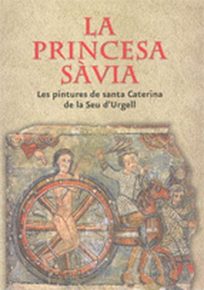 Princesa sàvia. Les pintures de Santa Caterina de la Seu d'Urgell