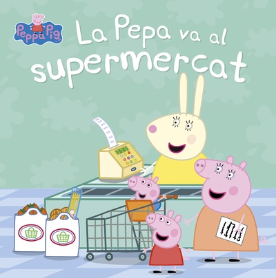 La Pepa va al supermercat (Un conte de La Porqueta Pepa)