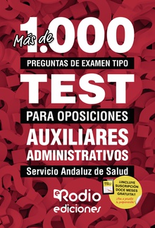 Más de 1.000 preguntas de examen  tipo test para oposiciones. Auxiliares Administrativos. Servicio Andaluz de Salud