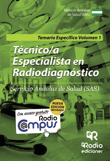 Técnico a Especialista en Radiodiagnóstico. Servicio Andaluz de Salud (SAS). Temario Específico. Volumen 1