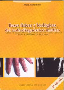 Bases Físicas y Biológicas del Radiodiagnóstico Médico 2ª Ed.