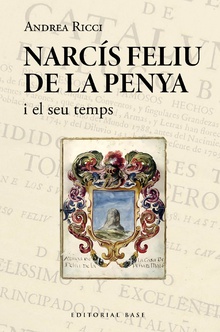 Narcís Feliu de la Penya i el seu temps (1646-1712)