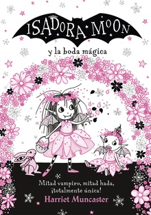 Isadora Moon y la boda mágica (Grandes historias de Isadora Moon 3)