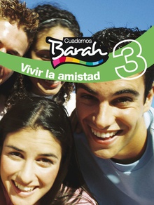 CUADERNOS BARAH 3. VIVIR LA AMISTAD