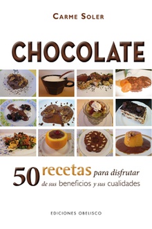 Chocolate. 50 recetas para disfrutar de sus beneficios