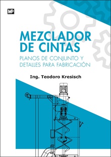 Mezclador de cintas. Planos de conjunto y detalles para fabricación