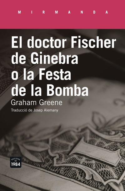 El doctor Fischer de Ginebra o la Festa de la Bomba