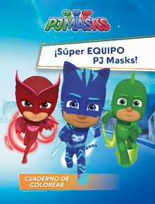 PJ Masks. Actividades - ¡Súper Equipo PJ Masks!
