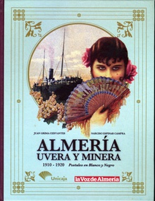 Almería, uvera y minera. Postales en blanco y negro. 1910-1920