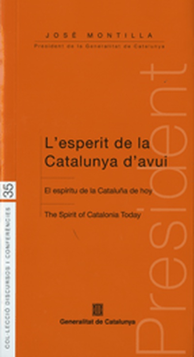 Esperit de la Catalunya d'avui. El espíritu de Cataluña de hoy. The Spirit of Catalonia Today/L'