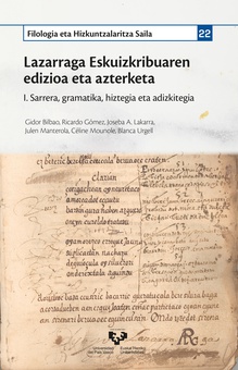 Lazarraga Eskuizkribuaren edizioa eta azterketa. I. Sarrera, gramatika, hiztegia eta adizkitegia