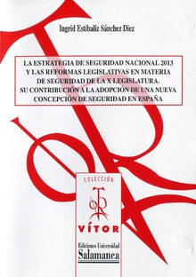 La estrategia de seguridad nacional 2013 y las reformas legislativas en materia de seguridad de la X legislatura