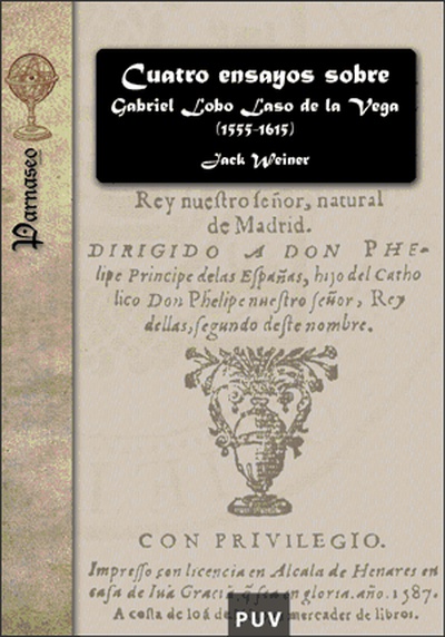 Cuatro ensayos sobre Gabriel Lobo Laso de la Vega (1555-1615)