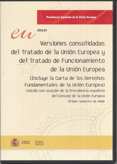 Versiones consolidadas del Tratado de la Unión Europea y del Tratado de Funcionamiento de la Unión Europea