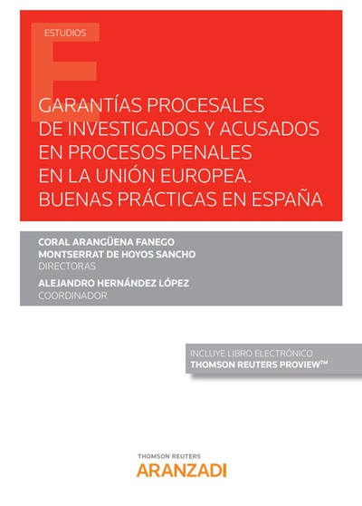 Garantías procesales de investigados y acusados en procesos penales en la Unión Europea. Buenas prácticas en España (Papel + e-book)