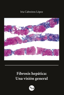 Fibrosis Hepática: Una visión general