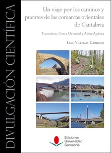 Un viaje por los caminos y puentes de las comarcas orientales de Cantabria: Trasmiera, Costa Oriental y Asón-Agüera