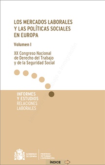 Los mercados laborales y las políticas sociales en Europa. Volúmenes I y II. XX Congreso Nacional de Derecho del Trabajo.