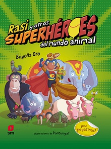 Rasi y otros superhéroes del mundo animal