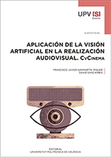 APLICACIÓN DE LA VISIÓN ARTIFICIAL EN LA REALIZACIÓN AUDIOVISUAL. CvCINEMA