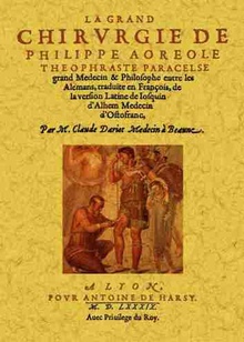 La grand chirurgie de Philippe Aoreole Theophraste Paracelse